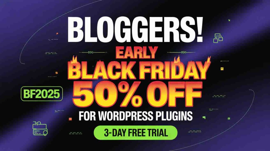 Bloggers, Early Black Friday for WordPress Plugins